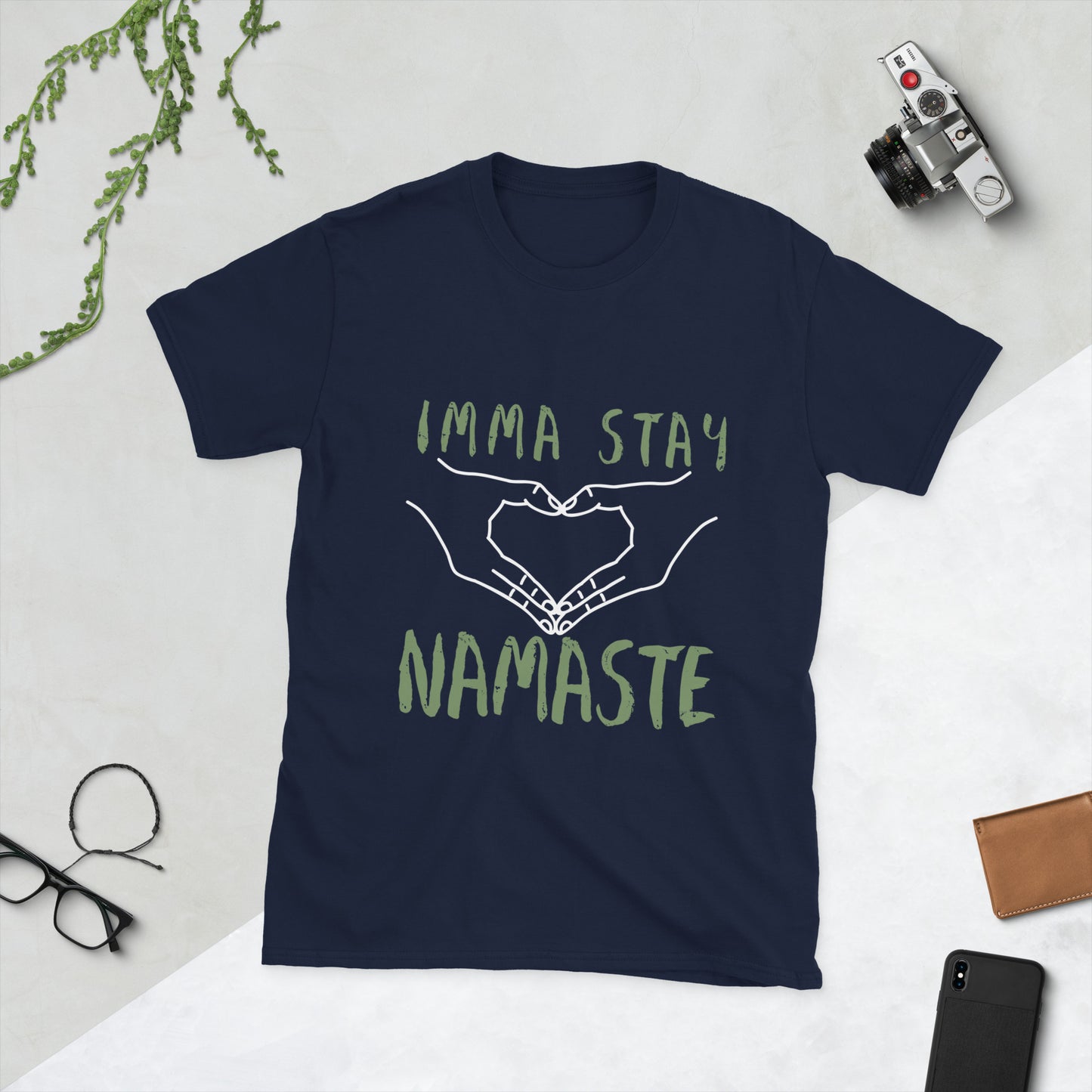 imma stay NAMASTE Unisex T-Shirt