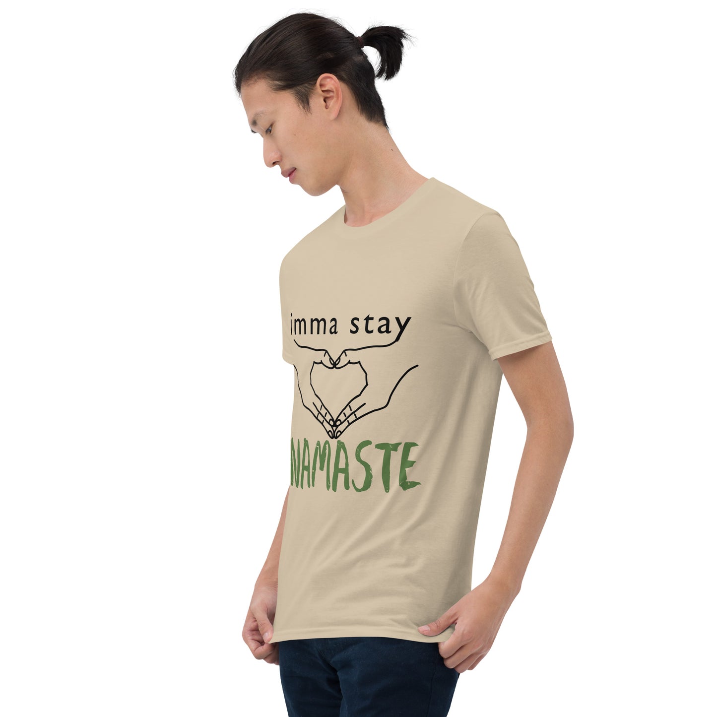 imma stay NAMASTE Unisex T-Shirt